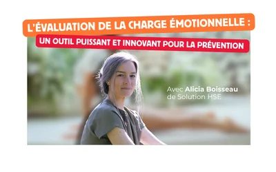 L’évaluation de la charge émotionnelle : un outil puissant et innovant pour la prévention et l’amélioration continue