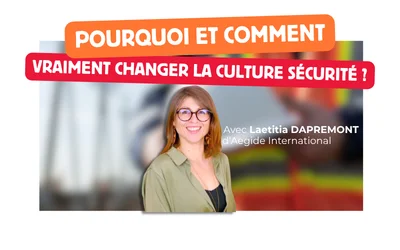 Pourquoi et comment vraiment changer la Culture Sécurité ?