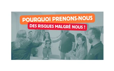 Pourquoi prenons-nous des risques malgré nous ?